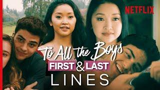 To All The Boys - The First & Last Lines Spoken By Each Character | Netflix