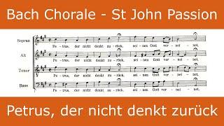 Bach - St John Passion - Petrus, der nicht denkt zurück (chorale)