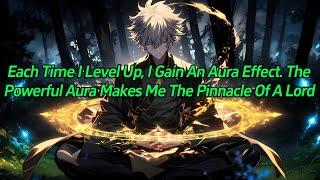 Each time I level up, I gain an aura effect. The powerful aura makes me the pinnacle of a lord.