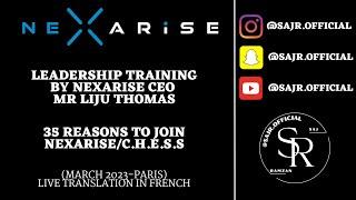 NEXARISE | 35 REASONS TO JOIN #nexarise BY THE CEO MR LIJU THOMAS | PARIS MARCH 2023 | Français