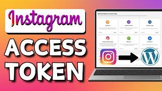 How to Get Instagram Access Token for Wordpress (Easy Tutorial)