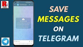 How to Save Messages on Telegram Messenger