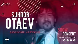 СУХРОБ ОТАЕВ "Ассалому алейкум" / SUHROB OTAEV "Assalomu aleykum" / #YORMATOV /