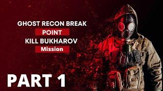 GHOST RECON BREAK POINT Mission SPY TO HUNT  | KILL Bukharov | PART 1