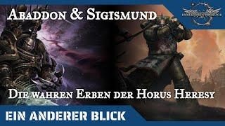 Ein anderer Blick auf Abaddon und Sigismund - Die wahren Erben der Horus Heresy