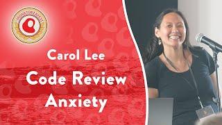 Code Review Anxiety | Carol Lee | Monktoberfest 2024