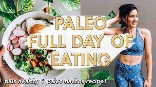 What I Eat in a Day | Paleo, Gluten-Free + Dairy-Free... plus paleo nachos recipe!