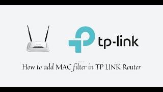 How to add MAC filter in TP LINK Router | VirtualCode4U