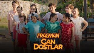 Can Dostlar - Fragman (Sinemalarda)