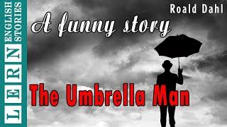 THE UMBRELLA MAN by ROALD DAHL  Learn English Through Story  Level 3