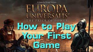 How to Play Europa Universalis: The Price of Power