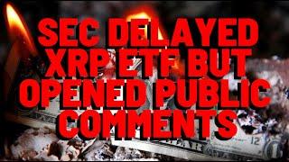 SEC DELAYED XRP ETF, But Opened Public Comments