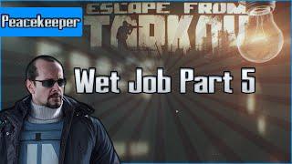 Wet Job Part 5  - Peacekeeper Task - Escape from Tarkov Questing Guide EFT