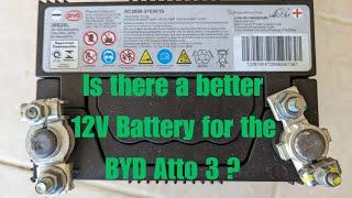 Is there a better 12V Battery for the BYD Atto 3?