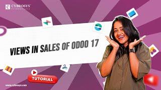 #9 What are the Different Views in Odoo 17 Sales | Views in Sales of Odoo 17