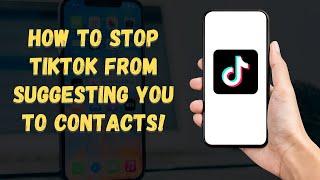 How to STOP TikTok From Suggesting You to Contacts! 2024 (Keep Your Account On The DL )