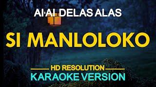 SI MANLOLOKO - Ai Ai Delas Alas (KARAOKE Version)