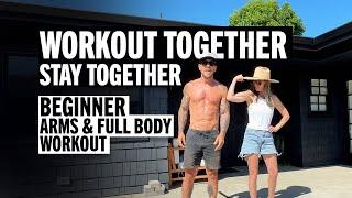 Workout Together, Stay Together | Couples Beginner Arms & Full Body