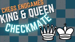 How to Checkmate with a King & Queen: Chess Endgame Fundamentals