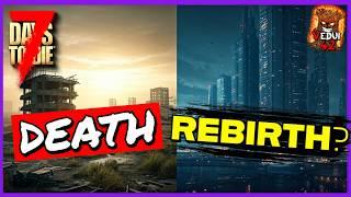 The DEATH of 7 Days To Die? Or Rebirth?
