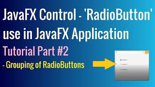 JavaFX RadioButton use in Application | Grouping of RadioButtons | JavaFX Tutorial for Beginners