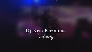 Dj Kris Kuzmina | infinity