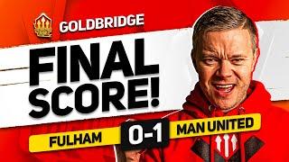 WE'RE BACK! FULHAM 0-1 MAN UNITED GOLDBRIDGE MATCH REACTION