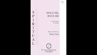 Hold Me, Rock Me (SAB Choir, a cappella) - by Brian Tate