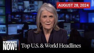 Top U.S. & World Headlines — August 28, 2024