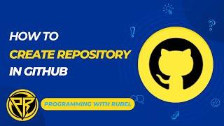 How to Create Repository in GitHub || Programming with Rubel || Md. Rubel Islam