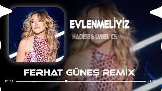 Hadise & LVBEL C5 - Bence Evlenmeliyiz ( Ferhat Güneş Remix )