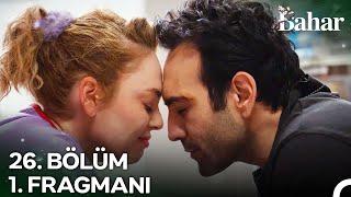 Bahar 26. Bölüm 1. Fragmanı | Sen Benim Sevgilimsin