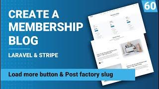 Load more button & Post factory slug  | Create a membership blog with Laravel & Stripe | Part 60