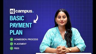 Aj Campus Unique ‍️Basic Payment  Program‍️ Admission || Fees || Placement