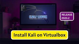 how to install kali linux in virtualbox 2023