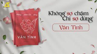 [SÁCH NÓI] Không Sợ Chậm Chỉ Sợ Dừng | Vãn Tình | [FULL]