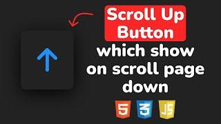 Кнопка наверх которая отображается при прокрутке страницы вниз HTML, CSS & JavaScript || Scroll Up