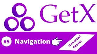 #5 || Flutter GetX Tutorial || Route Navigation for Un-named Routes using GetX Library