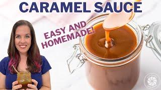 Perfect Caramel Sauce | Easy Homemade Recipe!