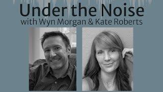 UNDER THE NOISE, EP133: Our Mind's Camouflage