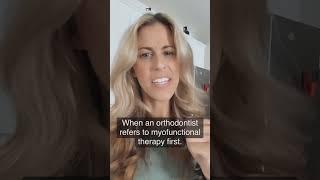 When an orthodontist refers patients to myofunctional therapy first!