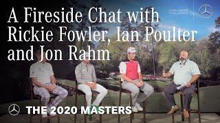 The 2020 Masters Fireside chat with Rickie Fowler, Ian Poulter and Jon Rahm