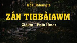 Zân Tihbâiawm || Ziaktu : Puia Hmar