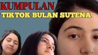 KUMPULAN VIDEO TIKTOK BULAN SUTENA! |ALYA SAFITRI