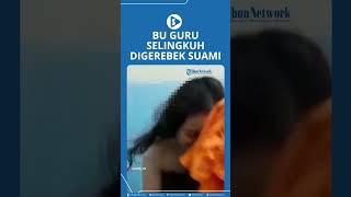 Bu Guru Selingkuh Digerebek Suami