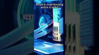 What is overclocking and is it safe?