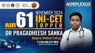 ADRPLEXUS INICET Nov 2024 Topper Interview- Dr Pragadheesh AIR:61 Madurai Medical College COIMBATORE