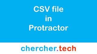 CSV files in protractor - Chercher Tech