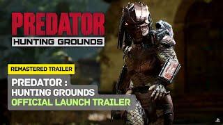 Predator : Hunting Grounds Official Remastered Announcement Trailer