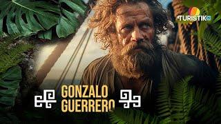 Conoce la cultura Maya en TuristikTv: Gonzalo Guerrero